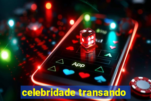 celebridade transando